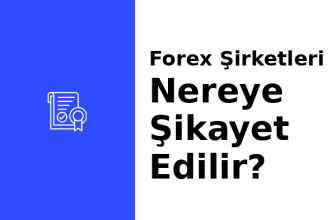 Forex Şirketleri Nereye Şikayet Edilir?