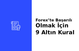 Forex’te Başarılı Olmak İçin 9 Altın Kural