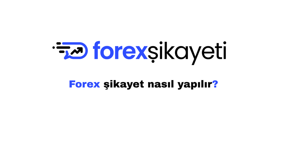 Forex şikayet nasıl yapılır?